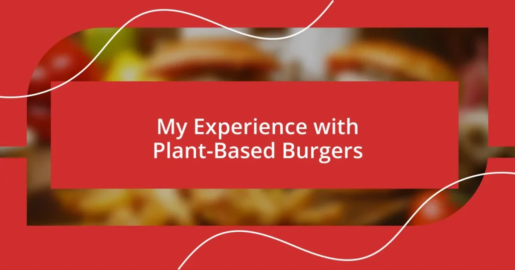 My Experience with Plant-Based Burgers