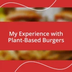 My Experience with Plant-Based Burgers