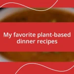 My favorite plant-based dinner recipes