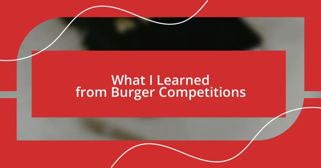 What I Learned from Burger Competitions