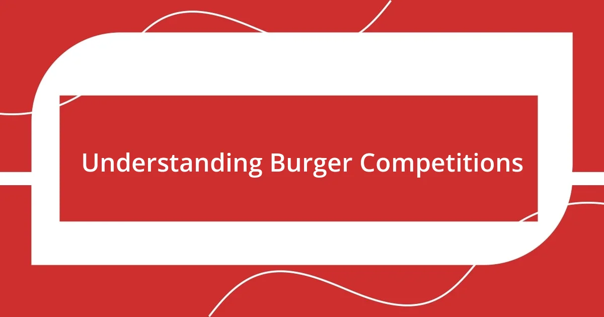 Understanding Burger Competitions